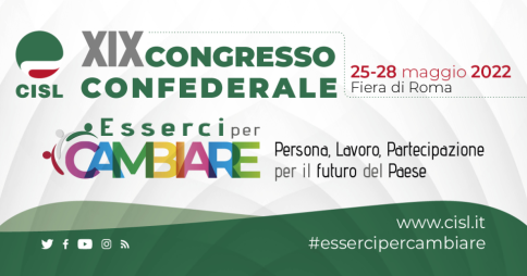 “Esserci per cambiare. Persona, lavoro, partecipazione per il futuro del Paese”: a Roma il XIX Congresso Confederale Cisl
